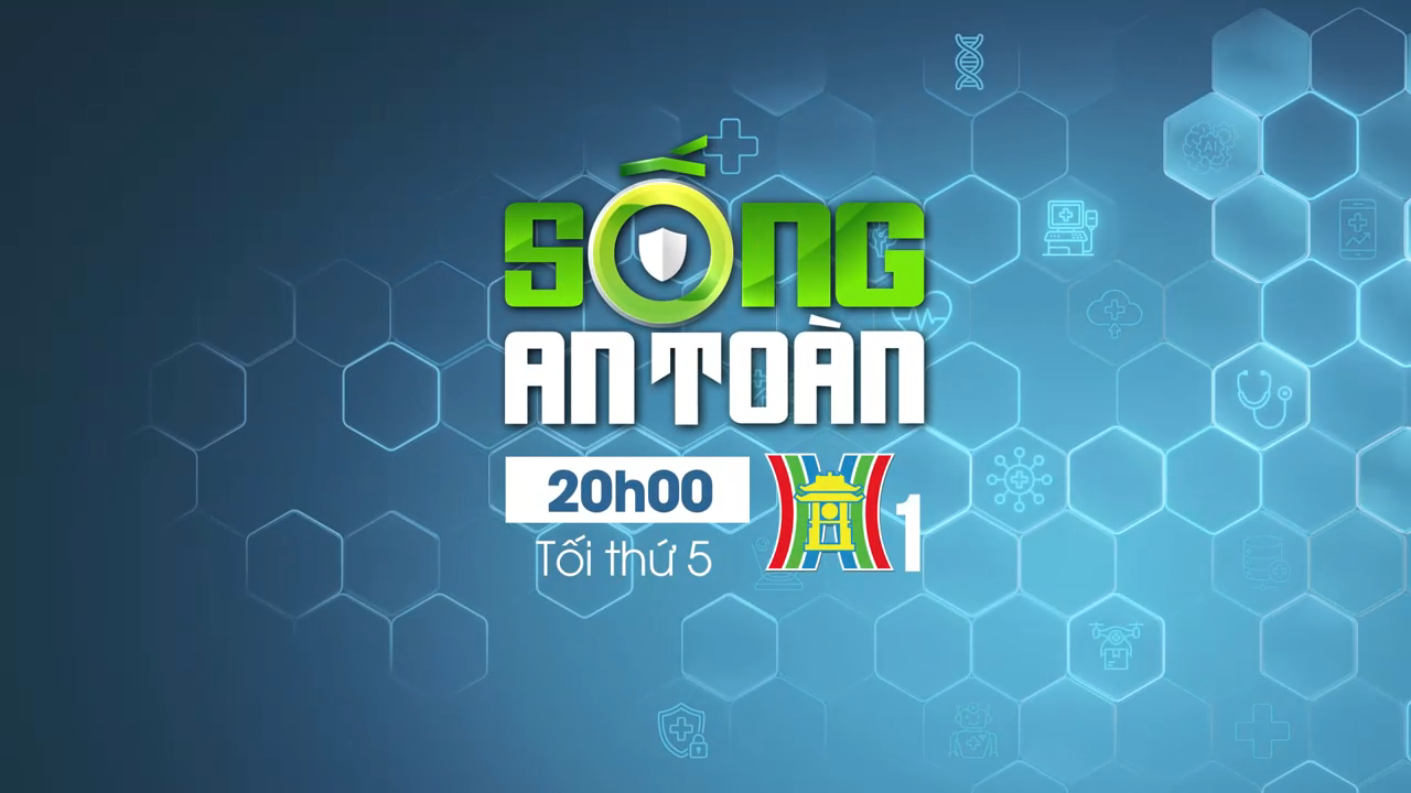 Đón xem Sống an toàn
